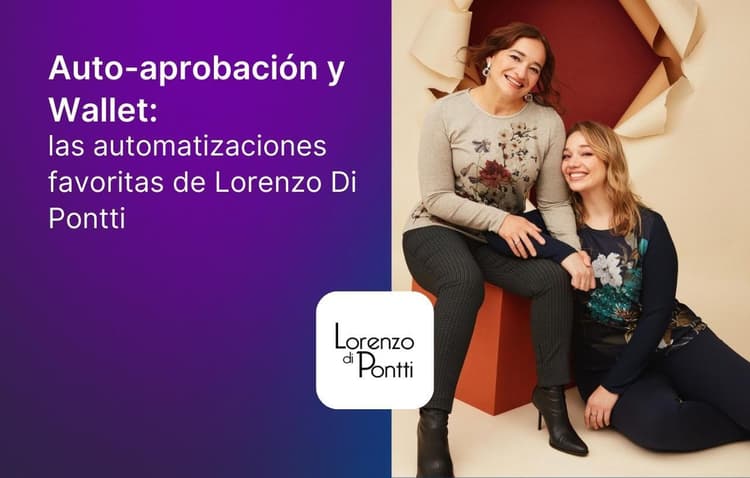 Auto-aprobación y Wallet: las automatizaciones favoritas de la marca Lorenzo Di Pontti