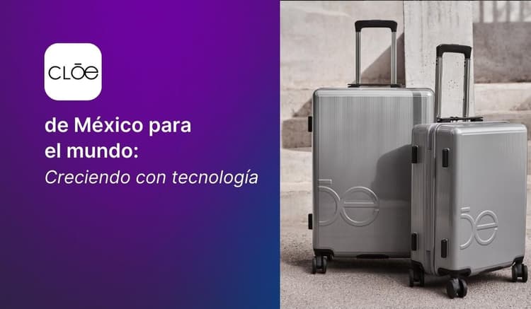 CLOE, de México para el mundo: Creciendo con tecnología